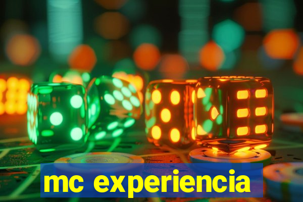 mc experiencia